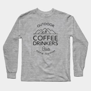 Outdoor coffee drinkers club Long Sleeve T-Shirt